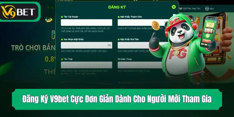 Đăng Ký V9bet Cực Đơn Giản Dành Cho Người Mới Tham Gia