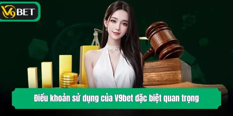 Điều khoản sử dụng của V9bet đặc biệt quan trọng