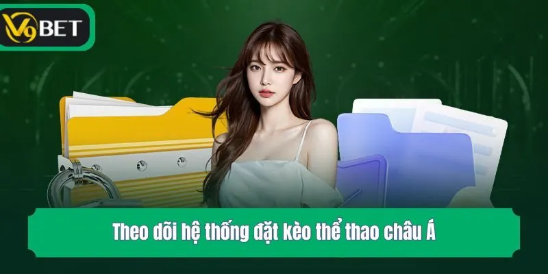 Theo dõi hệ thống đặt kèo thể thao châu Á